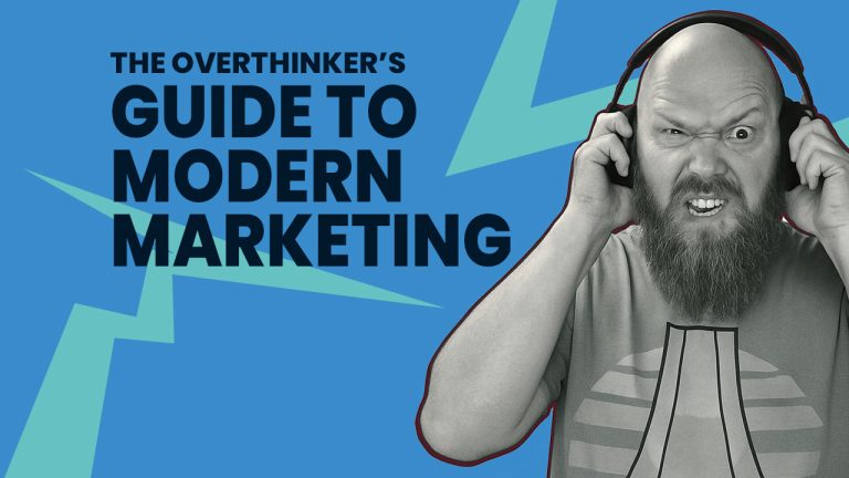 The Overthinker’s Guide to Modern Marketing Podcast